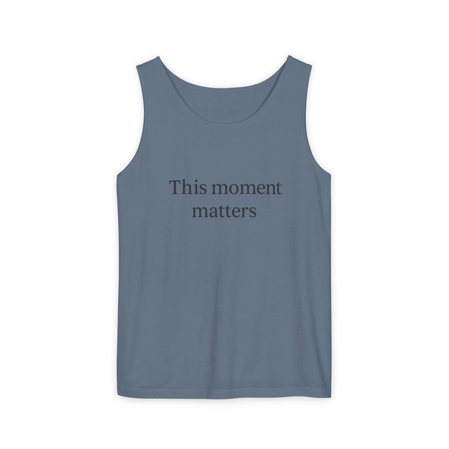 Meaningful Moment Unisex Tank Top | Gift for Mindfulness, Relaxed Style, Everyday Wear, Inspirational Apparel