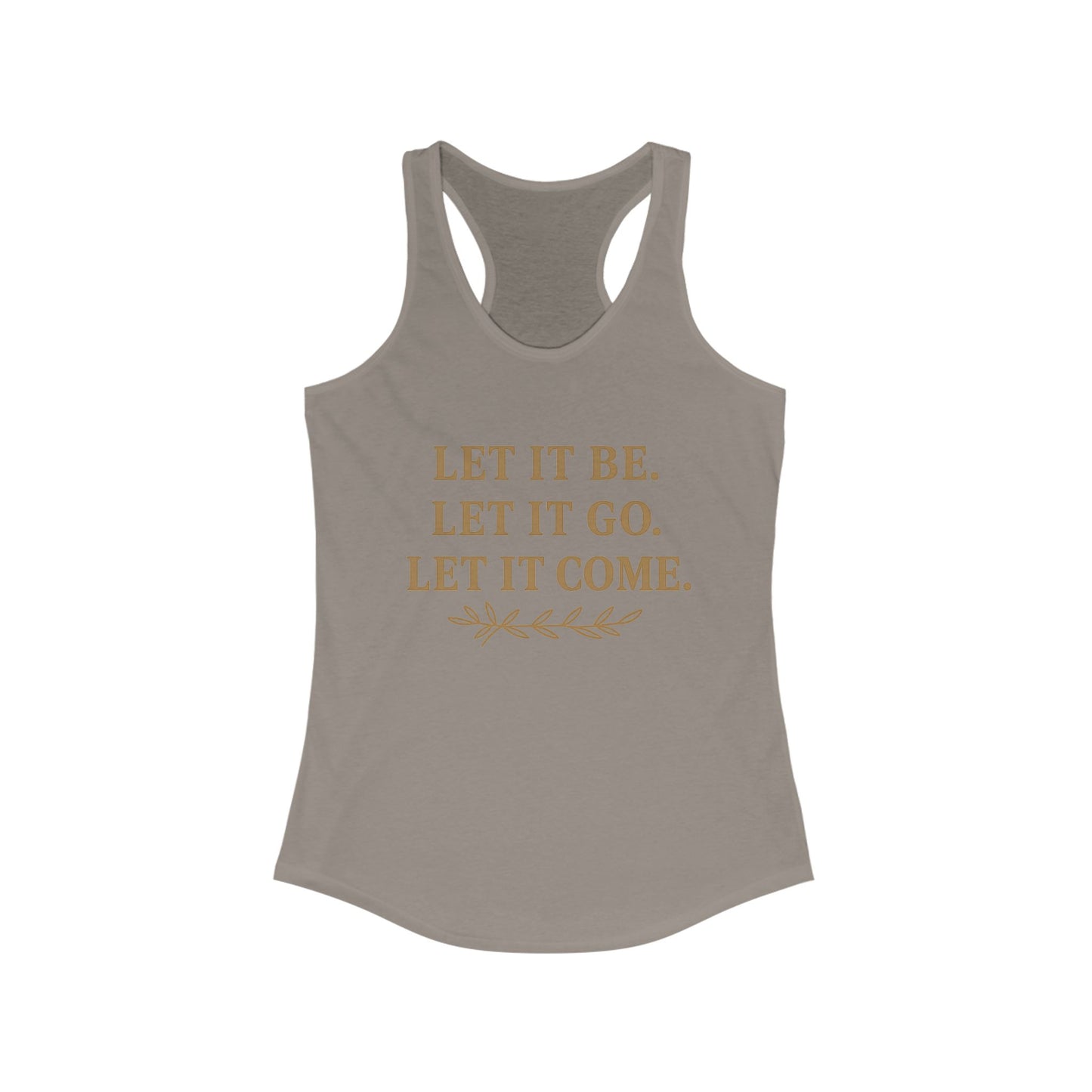 Women's Inspirational Racerback Tank, Motivational Shirt, Summer Workout Top, Mindfulness Gift, Yoga Apparel, Let It Be Let It Go
