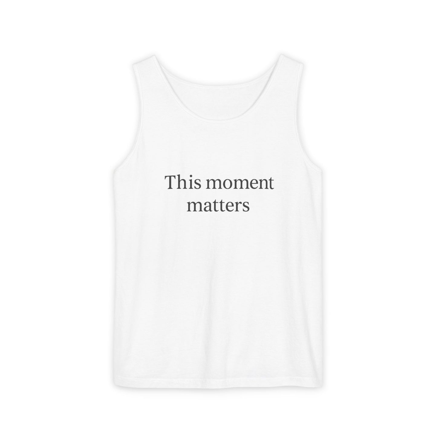 Meaningful Moment Unisex Tank Top | Gift for Mindfulness, Relaxed Style, Everyday Wear, Inspirational Apparel