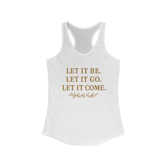 Women's Inspirational Racerback Tank, Motivational Shirt, Summer Workout Top, Mindfulness Gift, Yoga Apparel, Let It Be Let It Go