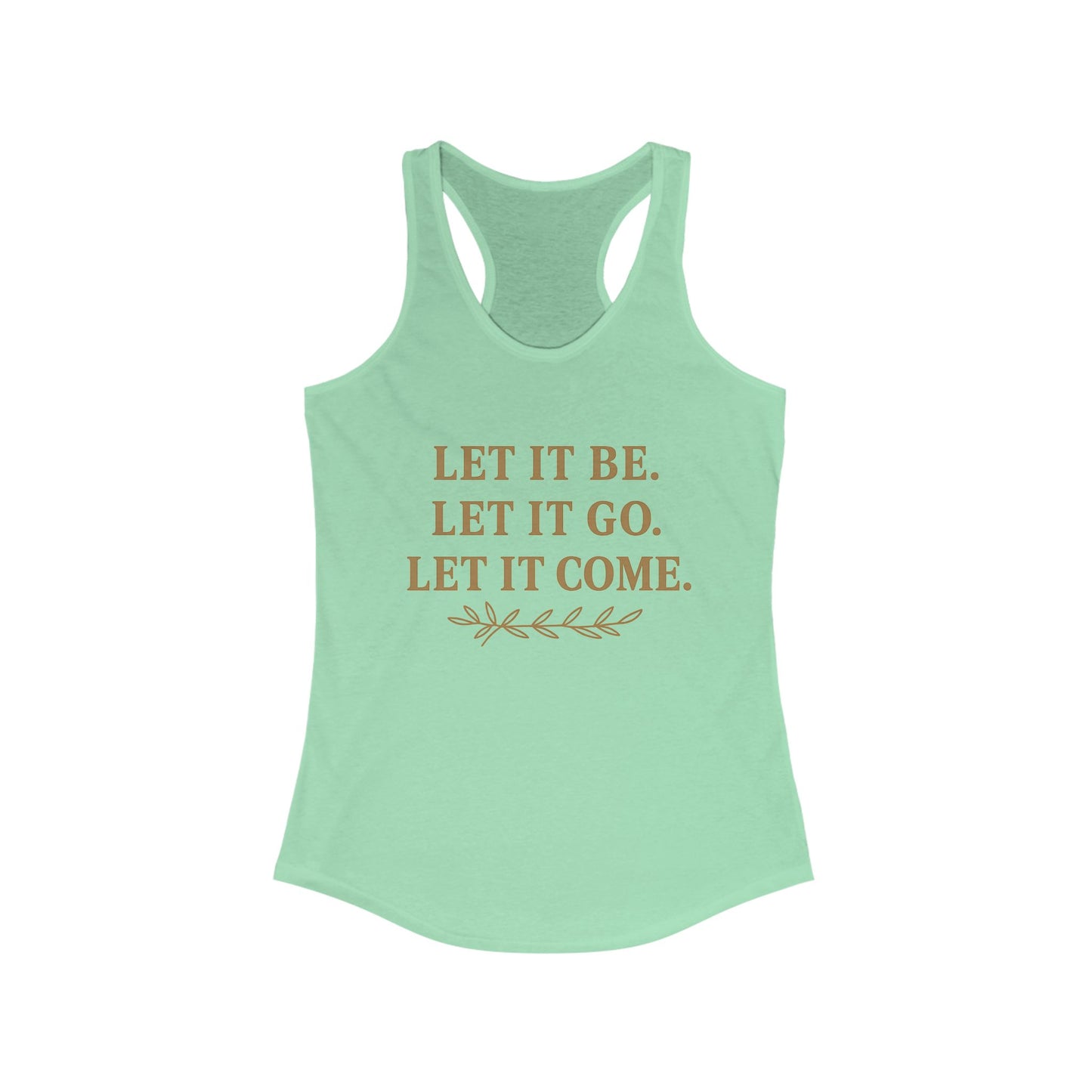 Women's Inspirational Racerback Tank, Motivational Shirt, Summer Workout Top, Mindfulness Gift, Yoga Apparel, Let It Be Let It Go