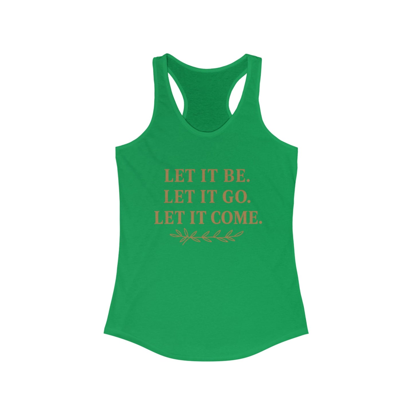 Women's Inspirational Racerback Tank, Motivational Shirt, Summer Workout Top, Mindfulness Gift, Yoga Apparel, Let It Be Let It Go