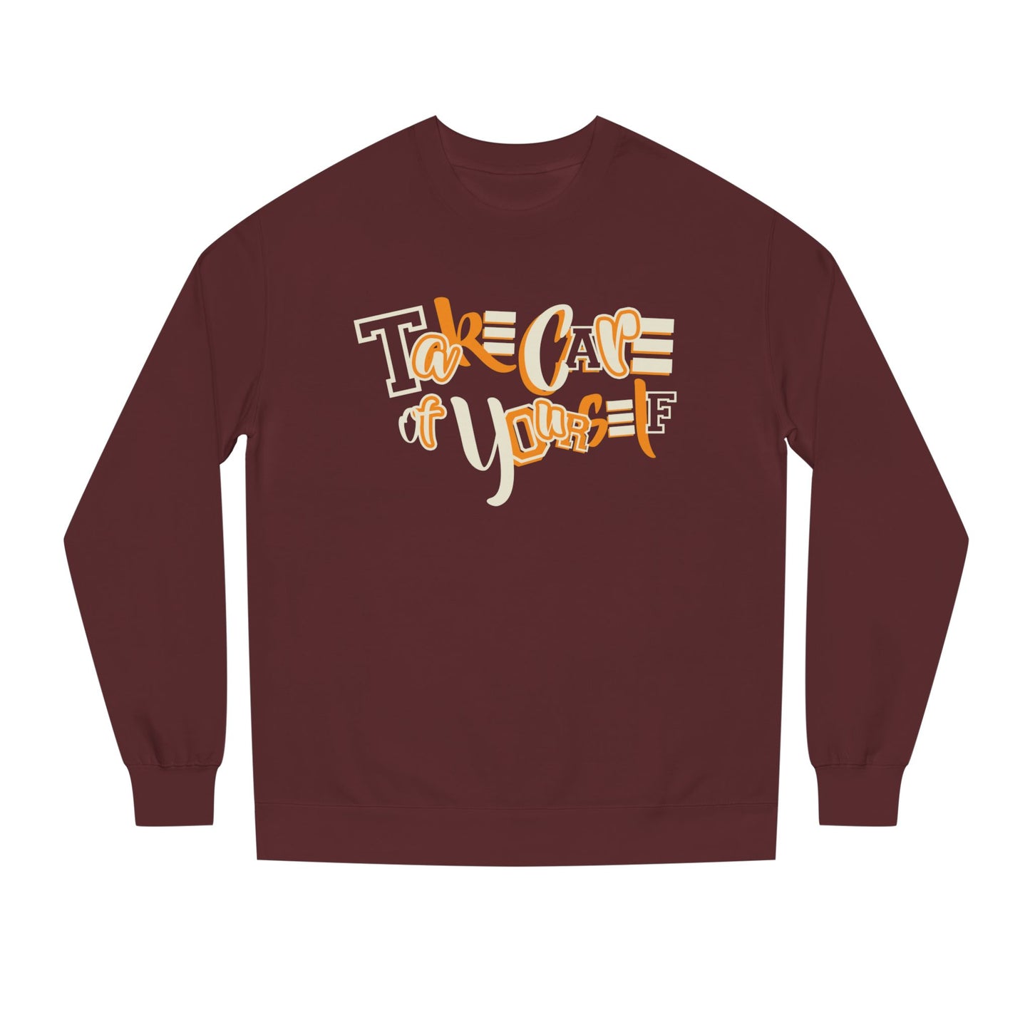 Take Care of Yourself Crew Neck Sweatshirt | Unisex Cozy Apparel, Self-Care Gift, Casual Wear, Relaxation Outfit, Inspirational Fashion