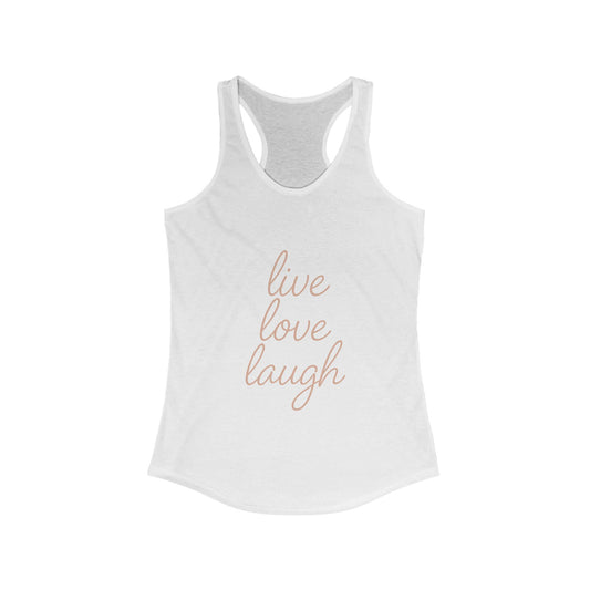 Live Love Laugh Racerback Tank Top, Motivational Workout Shirt, Women's Activewear, Inspirational Gym Tank, Summer Casual Top