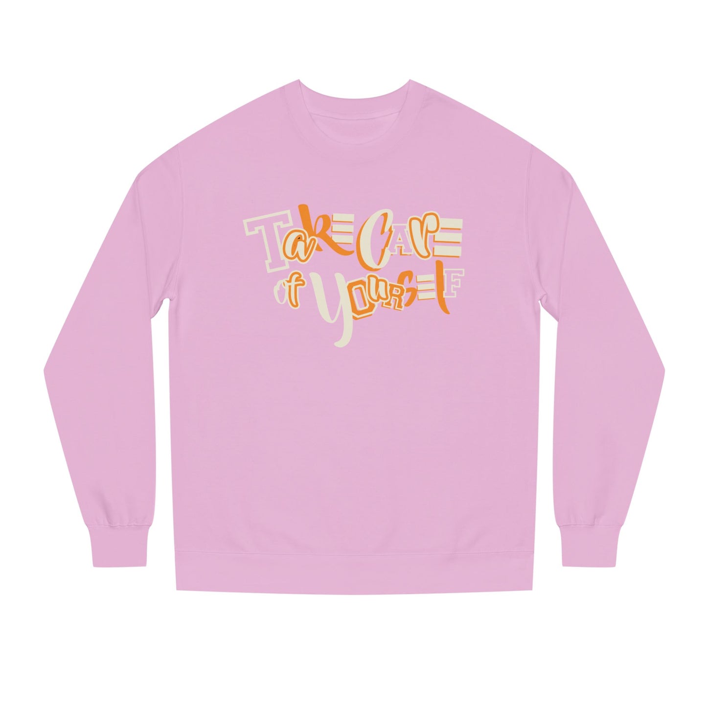 Take Care of Yourself Crew Neck Sweatshirt | Unisex Cozy Apparel, Self-Care Gift, Casual Wear, Relaxation Outfit, Inspirational Fashion